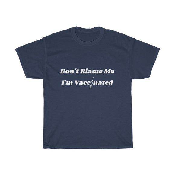 Don't Blame Me I'm Vaccinated