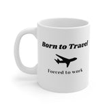 Born to Travel Forced to Work | Ceramic Mug