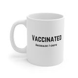 Vaccinated Because I Care | Ceramic Mug