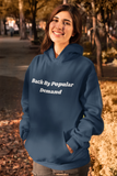 Back By Popular Demand | Hoodie